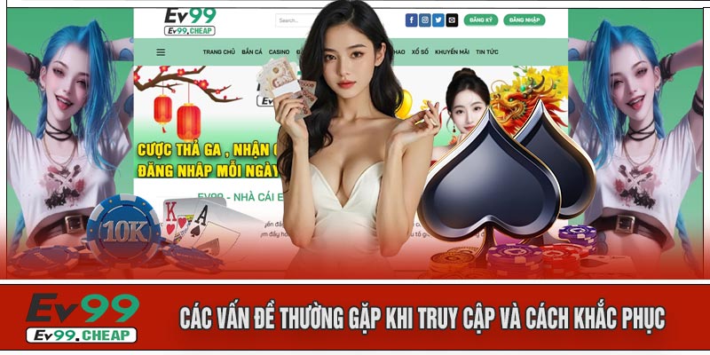 Các Vấn Đề Thường Gặp Khi Truy Cập Và Cách Khắc Phục