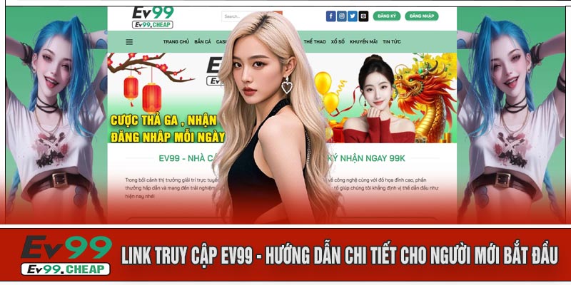 LINK Truy Cập EV99 - Hướng Dẫn Chi Tiết Cho Người Mới Bắt Đầu